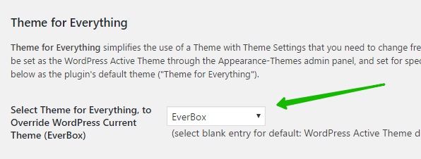  Select Theme for Everything, to Override WordPress Current 